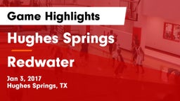 Hughes Springs  vs Redwater Game Highlights - Jan 3, 2017