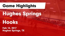 Hughes Springs  vs Hooks  Game Highlights - Feb 14, 2017