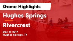 Hughes Springs  vs Rivercrest  Game Highlights - Dec. 8, 2017