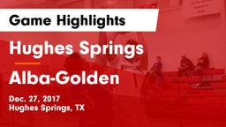 Hughes Springs  vs Alba-Golden  Game Highlights - Dec. 27, 2017