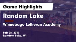 Random Lake  vs Winnebago Lutheran Academy  Game Highlights - Feb 28, 2017