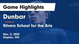 Dunbar  vs Stivers School for the Arts  Game Highlights - Dec. 5, 2023