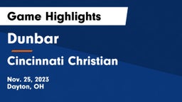Dunbar  vs Cincinnati Christian  Game Highlights - Nov. 25, 2023
