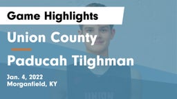 Union County  vs Paducah Tilghman  Game Highlights - Jan. 4, 2022