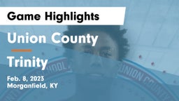 Union County  vs Trinity  Game Highlights - Feb. 8, 2023