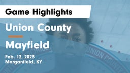 Union County  vs Mayfield  Game Highlights - Feb. 12, 2023