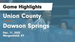 Union County  vs Dawson Springs  Game Highlights - Dec. 11, 2023