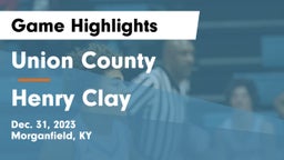 Union County  vs Henry Clay  Game Highlights - Dec. 31, 2023