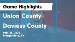 Union County  vs Daviess County  Game Highlights - Feb. 23, 2024