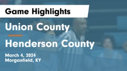 Union County  vs Henderson County  Game Highlights - March 4, 2024