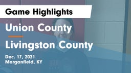 Union County  vs Livingston County Game Highlights - Dec. 17, 2021