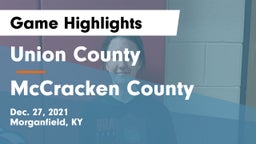 Union County  vs McCracken County  Game Highlights - Dec. 27, 2021