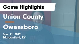 Union County  vs Owensboro  Game Highlights - Jan. 11, 2022