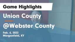 Union County  vs @Webster County Game Highlights - Feb. 6, 2022
