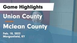 Union County  vs Mclean County Game Highlights - Feb. 18, 2022