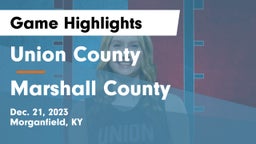 Union County  vs Marshall County  Game Highlights - Dec. 21, 2023