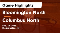 Bloomington North  vs Columbus North  Game Highlights - Feb. 18, 2022
