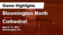 Bloomington North  vs Cathedral  Game Highlights - March 19, 2022