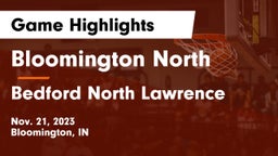 Bloomington North  vs Bedford North Lawrence  Game Highlights - Nov. 21, 2023