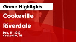 Cookeville  vs Riverdale  Game Highlights - Dec. 15, 2020