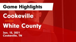 Cookeville  vs White County  Game Highlights - Jan. 15, 2021