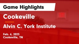 Cookeville  vs Alvin C. York Institute Game Highlights - Feb. 6, 2023