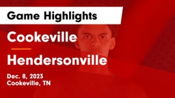 Cookeville  vs Hendersonville  Game Highlights - Dec. 8, 2023