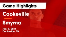 Cookeville  vs Smyrna  Game Highlights - Jan. 9, 2024
