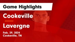 Cookeville  vs Lavergne  Game Highlights - Feb. 29, 2024