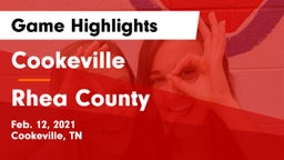 Cookeville  vs Rhea County  Game Highlights - Feb. 12, 2021