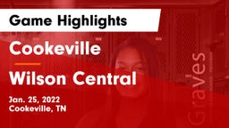 Cookeville  vs Wilson Central  Game Highlights - Jan. 25, 2022