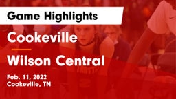 Cookeville  vs Wilson Central  Game Highlights - Feb. 11, 2022