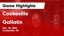 Cookeville  vs Gallatin  Game Highlights - Feb. 28, 2022