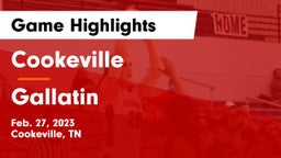 Cookeville  vs Gallatin  Game Highlights - Feb. 27, 2023