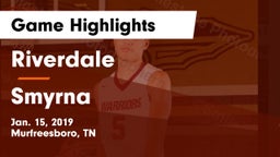 Riverdale  vs Smyrna  Game Highlights - Jan. 15, 2019
