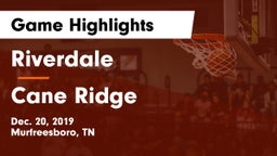 Riverdale  vs Cane Ridge  Game Highlights - Dec. 20, 2019