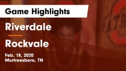 Riverdale  vs Rockvale  Game Highlights - Feb. 18, 2020