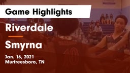 Riverdale  vs Smyrna  Game Highlights - Jan. 16, 2021