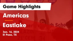 Americas  vs Eastlake  Game Highlights - Jan. 16, 2024