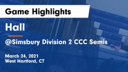 Hall  vs @Simsbury Division 2 *** Semis Game Highlights - March 24, 2021