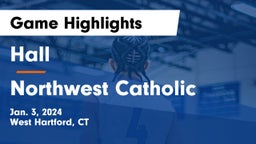 Hall  vs Northwest Catholic  Game Highlights - Jan. 3, 2024