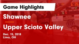 Shawnee  vs Upper Scioto Valley  Game Highlights - Dec. 15, 2018