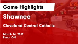 Shawnee  vs Cleveland Central Catholic Game Highlights - March 14, 2019