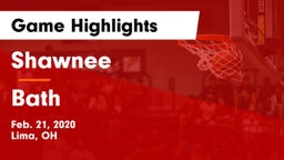 Shawnee  vs Bath  Game Highlights - Feb. 21, 2020