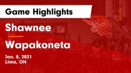 Shawnee  vs Wapakoneta  Game Highlights - Jan. 8, 2021