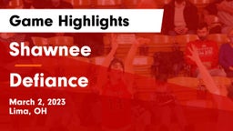 Shawnee  vs Defiance  Game Highlights - March 2, 2023