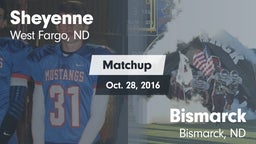 Matchup: Sheyenne  vs. Bismarck  2016