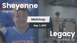 Matchup: Sheyenne  vs. Legacy  2017