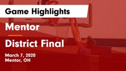 Mentor  vs District Final Game Highlights - March 7, 2020