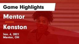 Mentor  vs Kenston  Game Highlights - Jan. 6, 2021